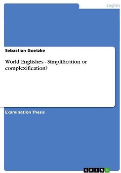 World Englishes - Simplification or complexification?