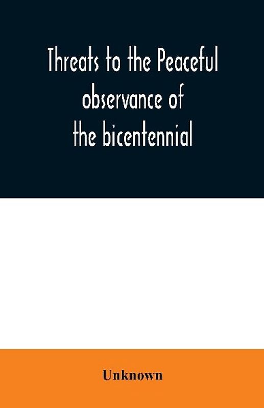 Threats to the peaceful observance of the bicentennial