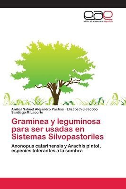 Graminea y leguminosa para ser usadas en Sistemas Silvopastoriles