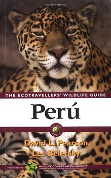 Peru: Ecotravellers' Wildlife Guide (Ecotravellers' Wildlife Guides) - David L. Pearson