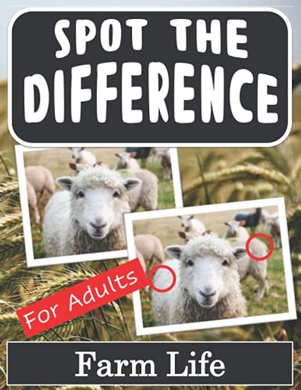 Spot the Difference Book for Adults - Farm LIfe: Hidden Picture Puzzles for Adults with Farm Life Pictures