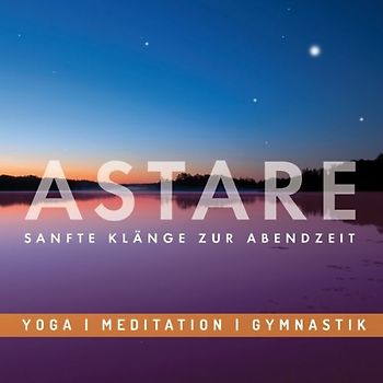 Nils Bergholz & Johannes Bähler - Astarte: Sanfte Klänge zur Abendzeit