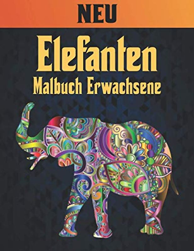 Malbuch Erwachsene Elefanten: 50 einseitige Elefanten Designs Malbuch Elefant Stress abbauen 100 Seite Malbuch Elefanten für Stressabbau und ... Malbuch für Erwachsene Malbuch Geschenk