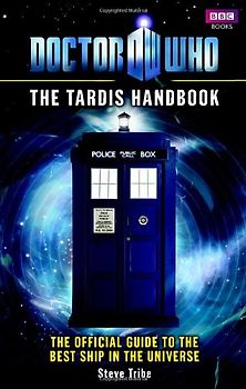 Doctor Who: The Tardis Handbook - Steve Tribe