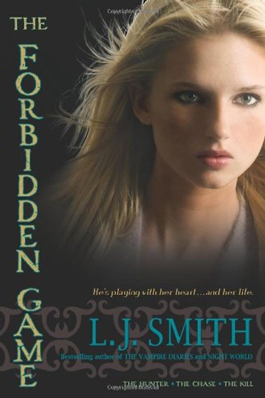 The Forbidden Game: The Hunter; The Chase; The Kill - L.J. Smith