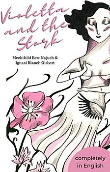 Violetta and the Stork: Completely in English (Violetta und der Storch)