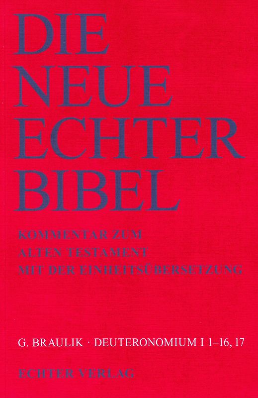 Die Neue Echter-Bibel. Kommentar / Kommentar zum Alten Testament mit Einheitsübersetzung / Deuteronomium I (1-16,17)