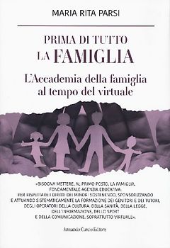 Prima di tutto la famiglia. L'Accademia della famiglia al tempo del virtuale