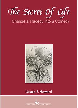 The Secret of Life - Change a Tragedy into a Comedy