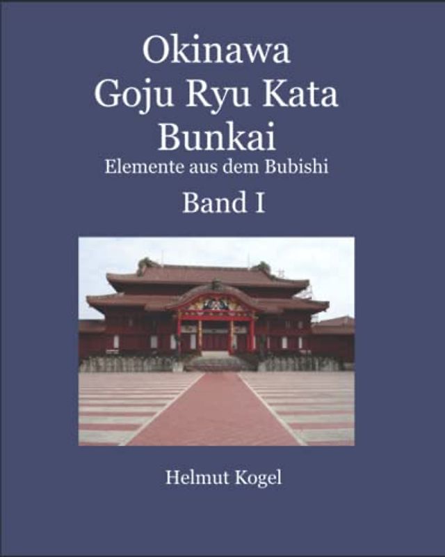 Okinawa Goju Ryu Kata Bunkai: Elemente aus dem Bubishi