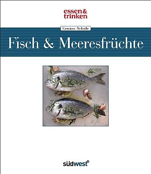 Genuss-Schule Fisch & Meeresfrüchte