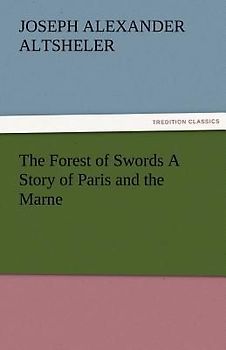 The Forest of Swords A Story of Paris and the Marne