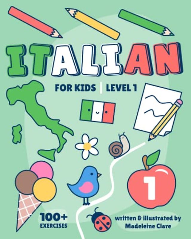 Italian Learning Book For Kids 1: Children Ages 5-11 (Italian Learning Series For Kids, Band 1)