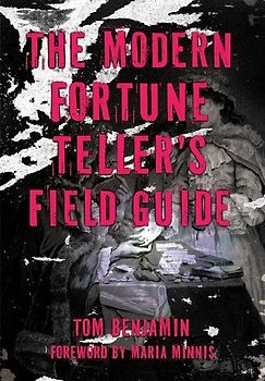 The Modern Fortune-Teller's Field Guide