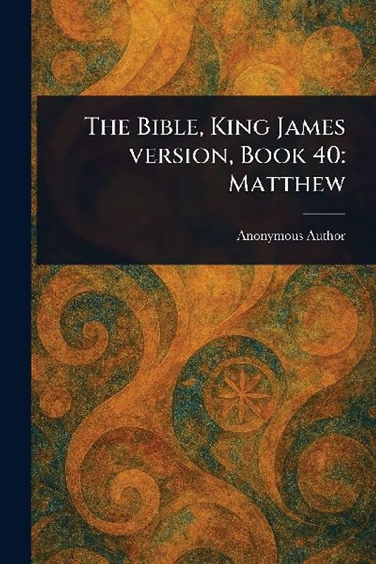 The Bible, King James Version, Book 40