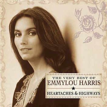 Emmylou Harris - Heartaches & Highways-the Very Best of