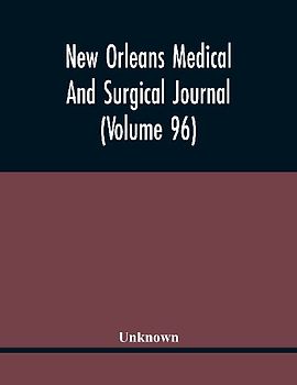 New Orleans Medical And Surgical Journal (Volume 96)