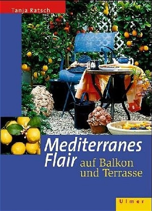 Mediteranes Flair auf Balkon und Terrasse