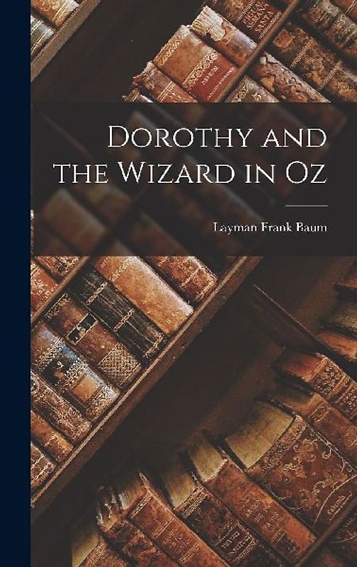 Dorothy and the Wizard in Oz