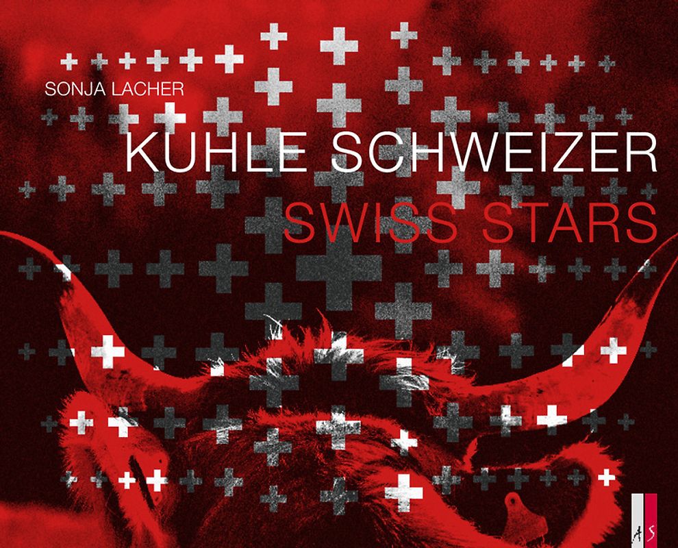 Kuhle Schweizer - Swiss Stars. zweisprachig d/e