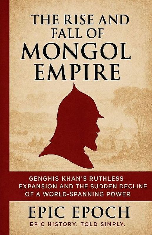 The Rise and Fall of the Mongol Empire