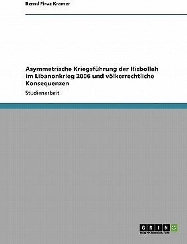 Asymmetrische Kriegsführung der Hizbollah im Libanonkrieg 2006 und völkerrechtliche Konsequenzen