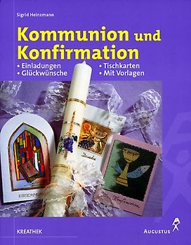 Kommunion und Konfirmation. Einladungen - Glückwünsche - Tischkarten - Dankeschön