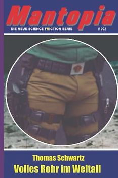 Volles Rohr im Weltall (Mantopia, Band 2)