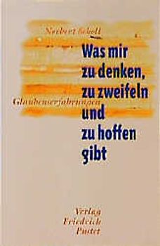 Was mir zu denken, zu zweifeln und zu hoffen gibt