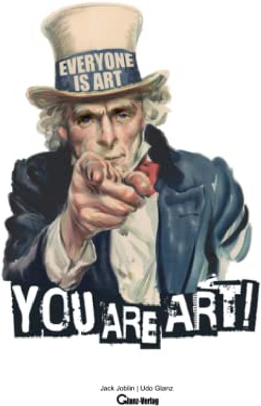 EVERYONE IS ART. YOU ARE ART.: THE ART IS PRESENT. EVERY HUMAN BEING IS ART.