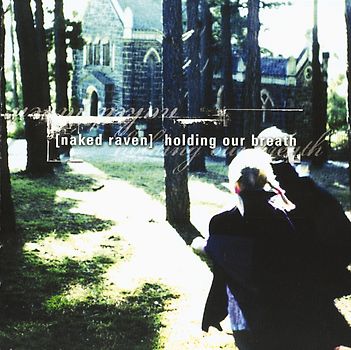 Naked Raven - Holding Our Breath