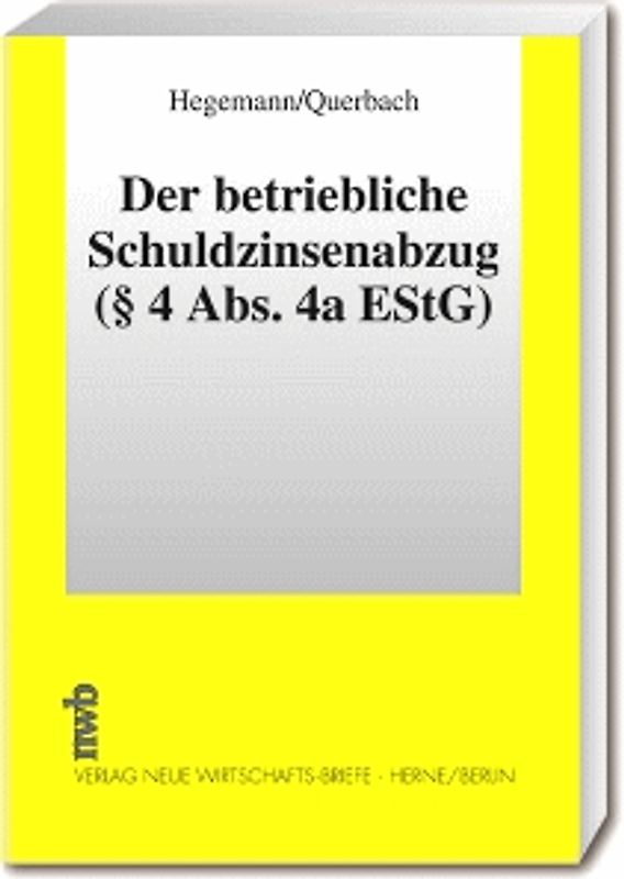 Der betriebliche Schuldzinsenabzug (§ 4 Abs. 4a EStG)