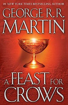 A Song of Ice and Fire: Book 4 - A Feast for Crows - George R.R. Martin [Hardcover]
