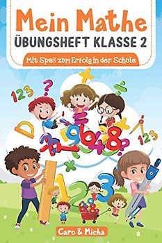 Mein Mathe Übungsheft Klasse 2: Mit Spaß zum Erfolg in der Schule