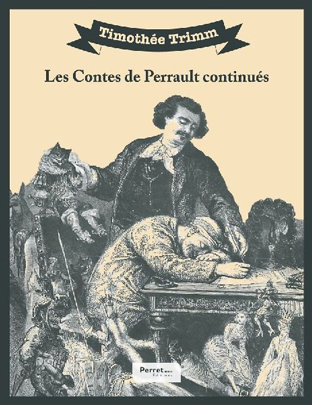 Les Contes de Perrault continués par Timothée Trimm