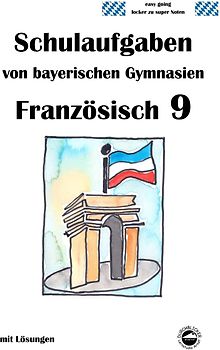 Französisch 9 (nach Découvertes 4) Schulaufgaben von bayerischen Gymnasien mit Lösungen