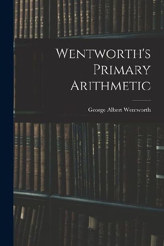 Wentworth's Primary Arithmetic