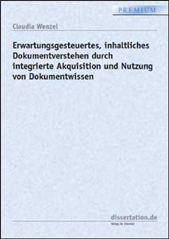Erwartungsgesteuertes, inhaltliches Dokumentverstehen durch integrierte Akquisition und Nutzung von Dokumentwissen