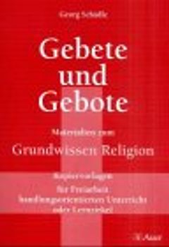 Gebete und Gebote. Materialien zum Grundwissen Religion