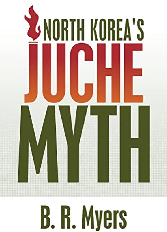 North Korea's Juche Myth