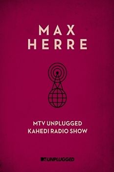 Max Herre - MTV Unplugged KAHEDI Radio Show [2 DVDs]
