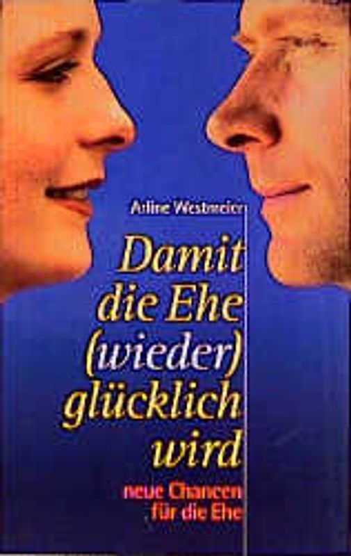 Damit die Ehe (wieder) glücklich wird