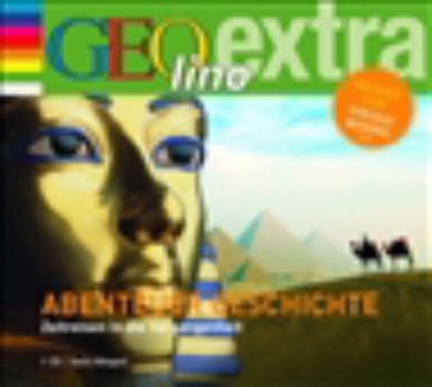 Abenteuer Geschichte - Zeitreisen in die Vergangenheit