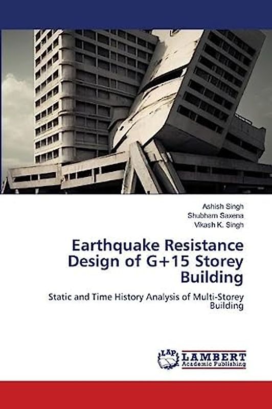 Earthquake Resistance Design of G+15 Storey Building: Static and Time History Analysis of Multi-Storey Building