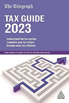 The Telegraph Tax Guide 2023: Your Complete Guide to the Tax Return for 2022/23