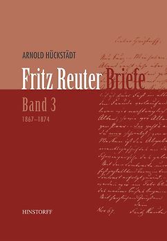 Fritz Reuter. Briefe Band 3 (1867 1874)