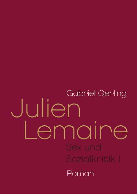 Sex und Sozialkritik / Julien Lemaire
