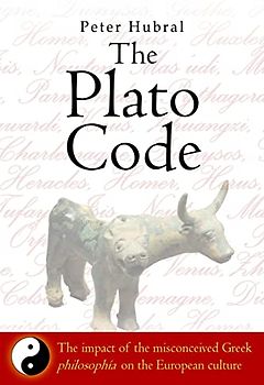 The Plato Code: The impact of the misconceived Greek philosophía on the European culture