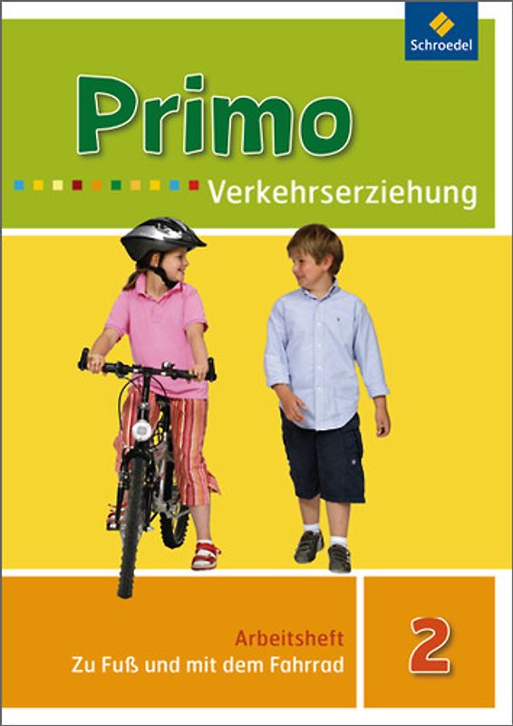 Primo.Verkehrserziehung / Primo.Verkehrserziehung - Ausgabe 2008. Ausgabe 2008 / Zu Fuß und mit dem Fahrrad: Arbeitsheft 2