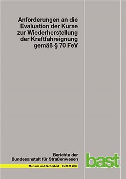 Anforderungen an die Evaluation der Kurse zur Wiederherstellung der Kraftfahreignung gemäß § 70 FeV